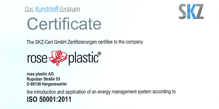 Zertifizierung nach ISO 50001 Energiemanagement Das Energiemanagement von rose plastic wurde zertifiziert nach der DIN EN ISO 50001.